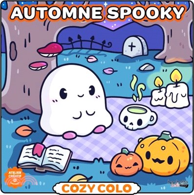 Cosy Colo - Spooky Autumn：A creative colouring book with spooky-cute ghosts and costumed critters!