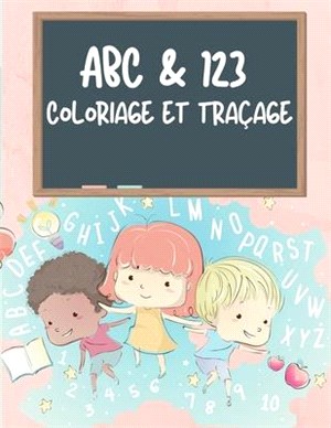 ABC & 123 livre de coloriage et de traçage pour les enfants: Livre d'apprentissage de l'alphabet et des chiffres pour enfants, papier d'entraînement à