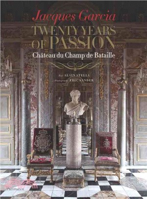 Jacques Garcia ─ Twenty Years of Passion: Chateau du Champ de Bataille