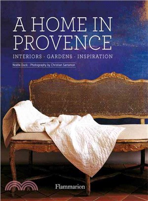 A Home in Provence: Interiors • Gardens • Inspiration
