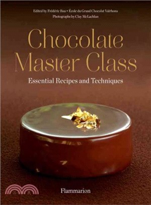 Chocolate Master Class ─ Essential Recipes and Techniques