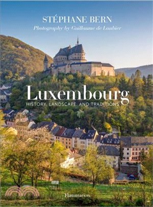 Luxembourg: History, Landscape, and Traditions