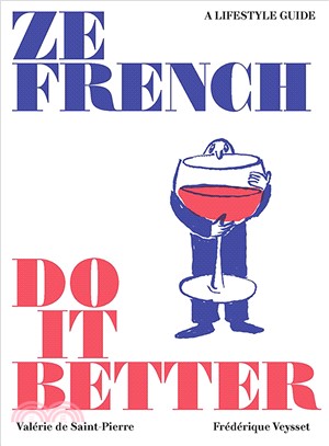 Ze French Do it Better: A Lifestyle Guide