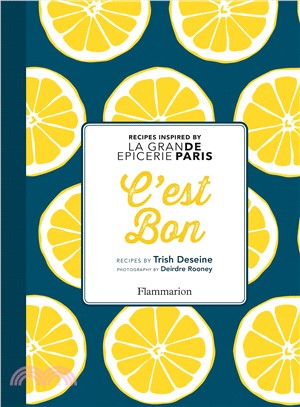 C'est Bon ― Recipes Inspired by La Grand Epicerie De Paris