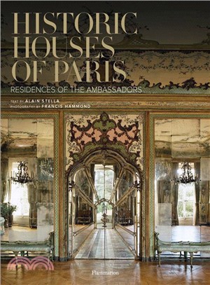 Historic Houses of Paris: Residences of the Ambassadors