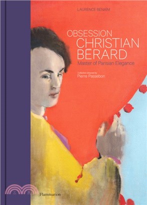 Obsession: Christian Bérard: Master of Parisian Elegance