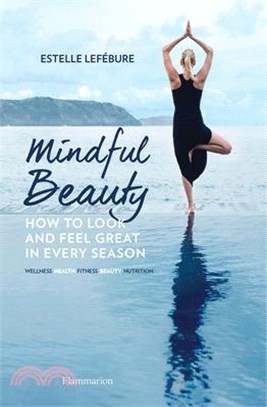 Mindful Beauty ― How to Look and Feel Great in Every Season