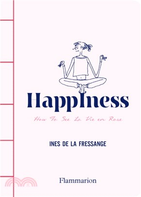 HappIness: How to See La Vie en Rose