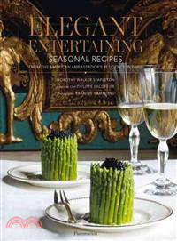 Elegant Entertaining ─ Seasonal Recipes from the American Ambassador's Residence in Paris