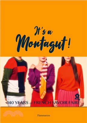 It's a Montagut!: 140 Years of French Savoir Faire