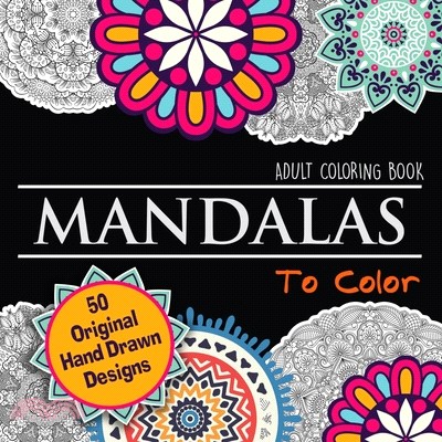 Mandalas To Color: Beautiful Individual Mandala Coloring Book For Adults - Detailed Drawings For Adult Relaxation & Mindfulness & Stress