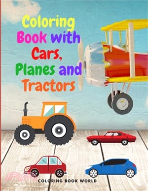 Coloring Book with Cars, Planes and Tractors