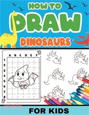 How To Draw Dinosaurs for Kids: Dinosaurs: Level 2, 8-11 yrs- Easy, step-by-step, learn to draw book for kids