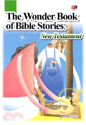 彩圖經典文學：The Wonder Book of Bible Stories─New Testament(電子書)