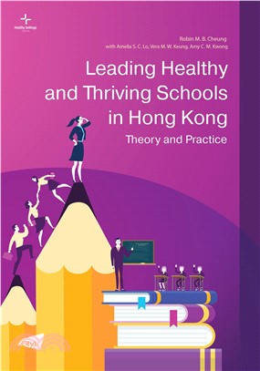 Leading Healthy and Thriving Schools in Hong Kong：Theory and Practice(電子書)