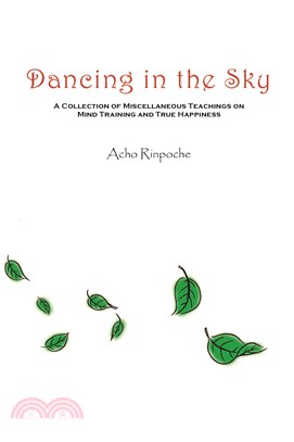 Dancing in the Sky：A Collection of Miscellaneous Teachings on Mind Training and True Happiness(電子書)