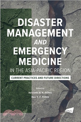 Disaster Management and Emergency Medicine in the Asia-Pacific Region：Current Practices and Future Directions(電子書)