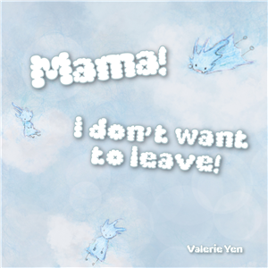 Mama! I don’t want to leave！(電子書)