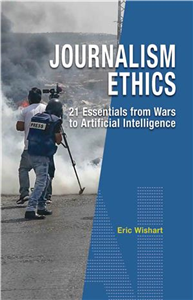 Journalism Ethics：21 Essentials from Wars to Artificial Intelligence(電子書)