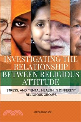 Investigating the Relationship between Religious Attitude, Stress, and Mental Health in Different Religious Groups.