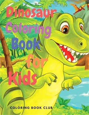 Dinosaur Coloring Book for Kids: Amazing Coloring Book with Dinosaur for Kids Ages 4-8, 8-12