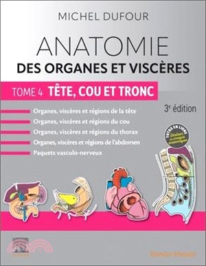 Anatomie Des Organes Et Viscères - Tome 4. Tête, Cou Et Tronc