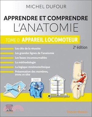 Apprendre Et Comprendre l'Anatomie - Tome 0: Appareil Locomoteur