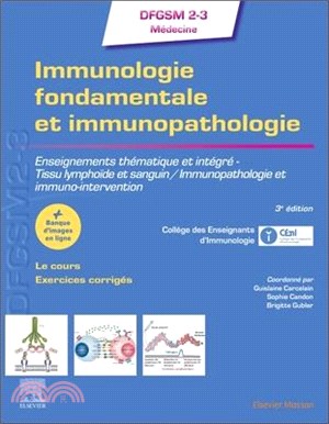 Immunologie Fondamentale Et Immunopathologie: Enseignements Thématique Et Intégré - Tissu Lymphoïde Et Sanguin / Immunopathologie Et Immuno-Interventi