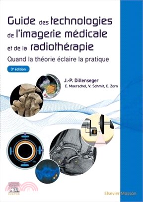 Guide Des Technologies de l'Imagerie Médicale Et de la Radiothérapie: Quand La Théorie Éclaire La Pratique