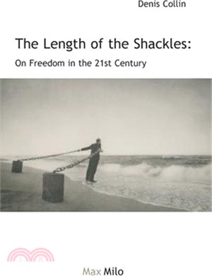 The Length of the Chain: Essay on Freedom in the 21st Century