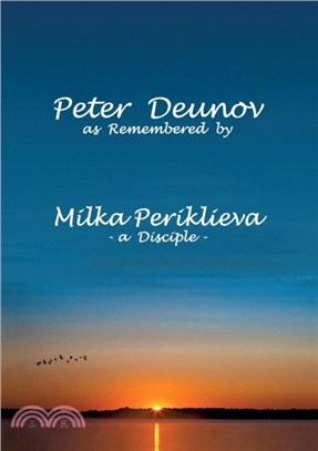 Peter Deunov as Remembered by Milka Periklieva:-a Disciple-