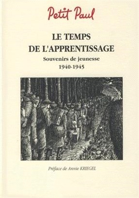 Le temps de l'apprentissage: Souvenirs de jeunesse 1940 - 1945