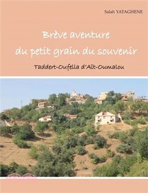 Brève aventure du petit grain du souvenir: Taddert-Oufella d'Aït Oumalou
