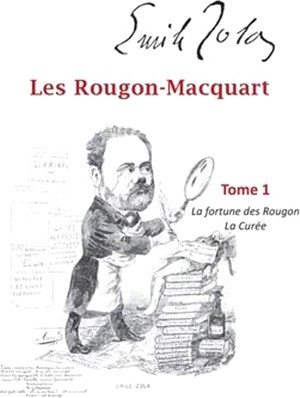 Les Rougon-Macquart: Tome 1 La Fortune des Rougon, La Curée