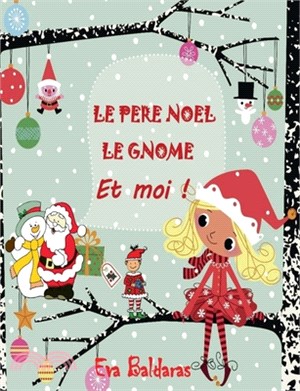 Le Pere Noel Le Gnome Et Moi