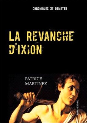 La Revanche d'Ixion: Chroniques de Déméter