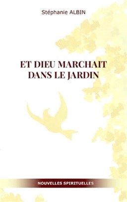 Et Dieu marchait dans le Jardin