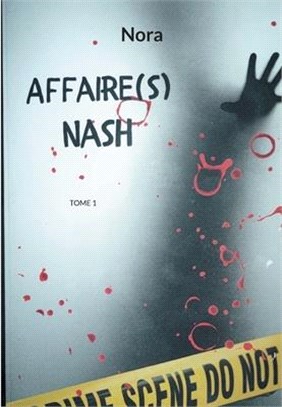 Affaire(s) Nash: Tome 1