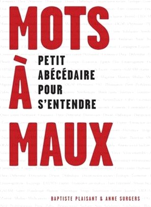 Mots à maux: Petit Abécédaire pour s'entendre