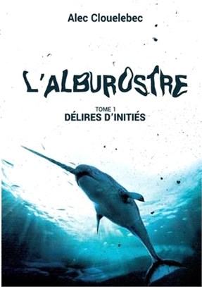 L'alburostre: Délires d'initiés