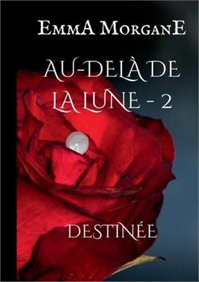 Au-delà de la lune - 2: Destinée