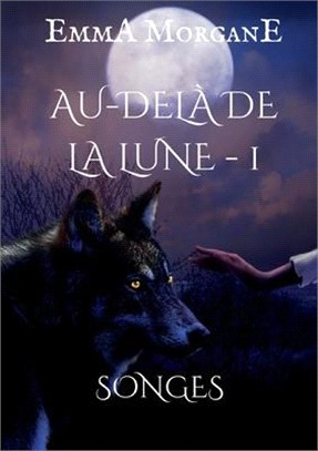 Au-delà de la lune: Songes