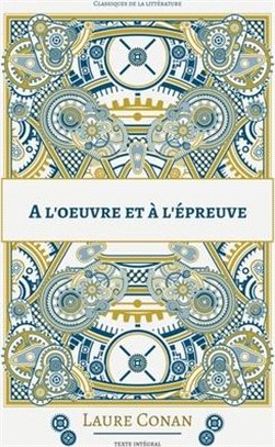 A l'oeuvre et à l'épreuve: nouvelle