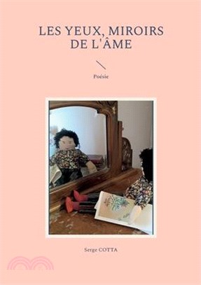 Les Yeux, miroirs de l'âme: Poésie