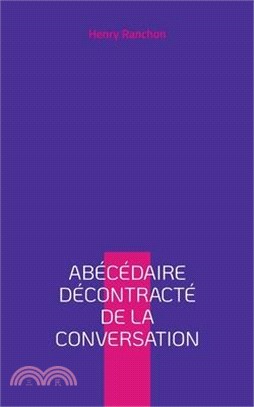 abécédaire décontracté de la conversation