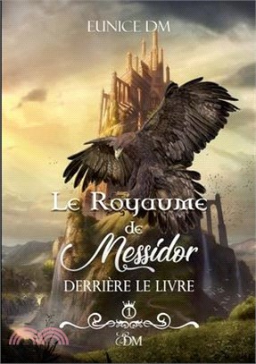 Le royaume de Messidor: Derrière le livre