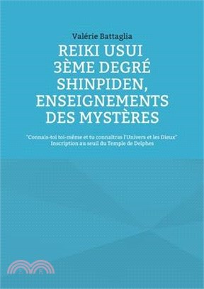 Reiki Usui 3ème Degré - Shinpiden, enseignements des mystères: Connais-toi toi-même et tu connaîtras l'Univers et les Dieux - Inscription au seuil du