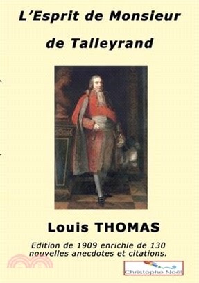 L'esprit de M. de Talleyrand: Anecdotes, bons mots, citations