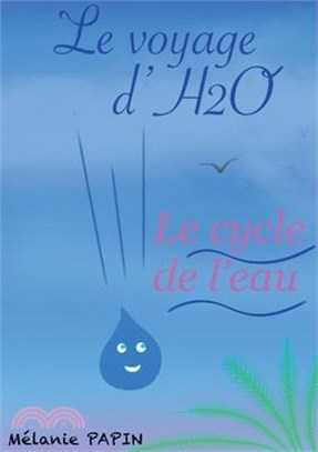Le voyage d'H2O: Le cycle de l'eau