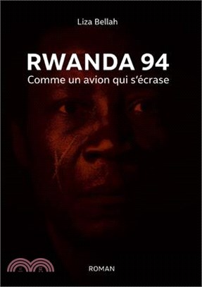 Rwanda 94: Comme un avion qui s'écrase